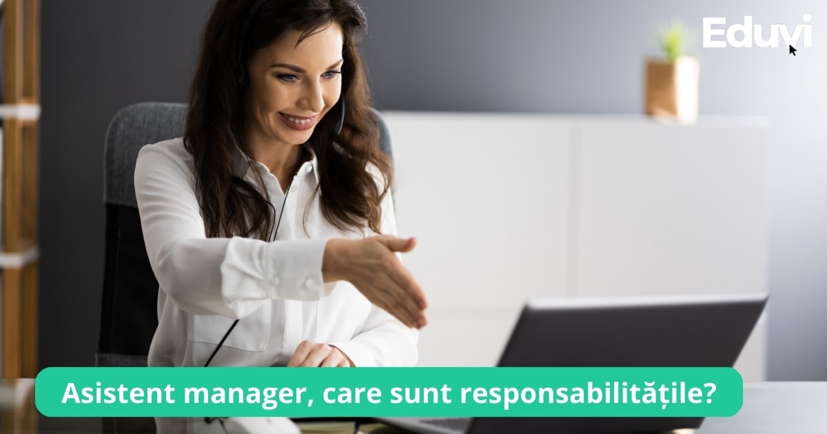 Asistent manager ce inseamna, responsabilitati
